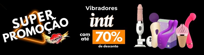 Super promoção em vibradores Intt