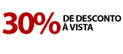 30% de desconto a vista